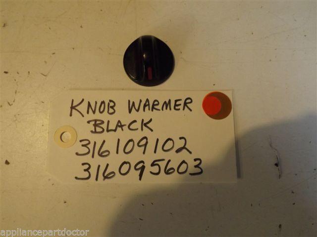 FRIGIDAIRE STOVE 316109102 316095603 Knob-warmer,black USED PART FRIGIDAIRE STOVE 316109102 316095603 Knob-warmer,black USED PART